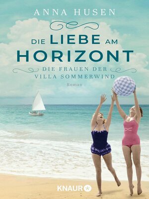 cover image of Die Frauen der Villa Sommerwind. Die Liebe am Horizont